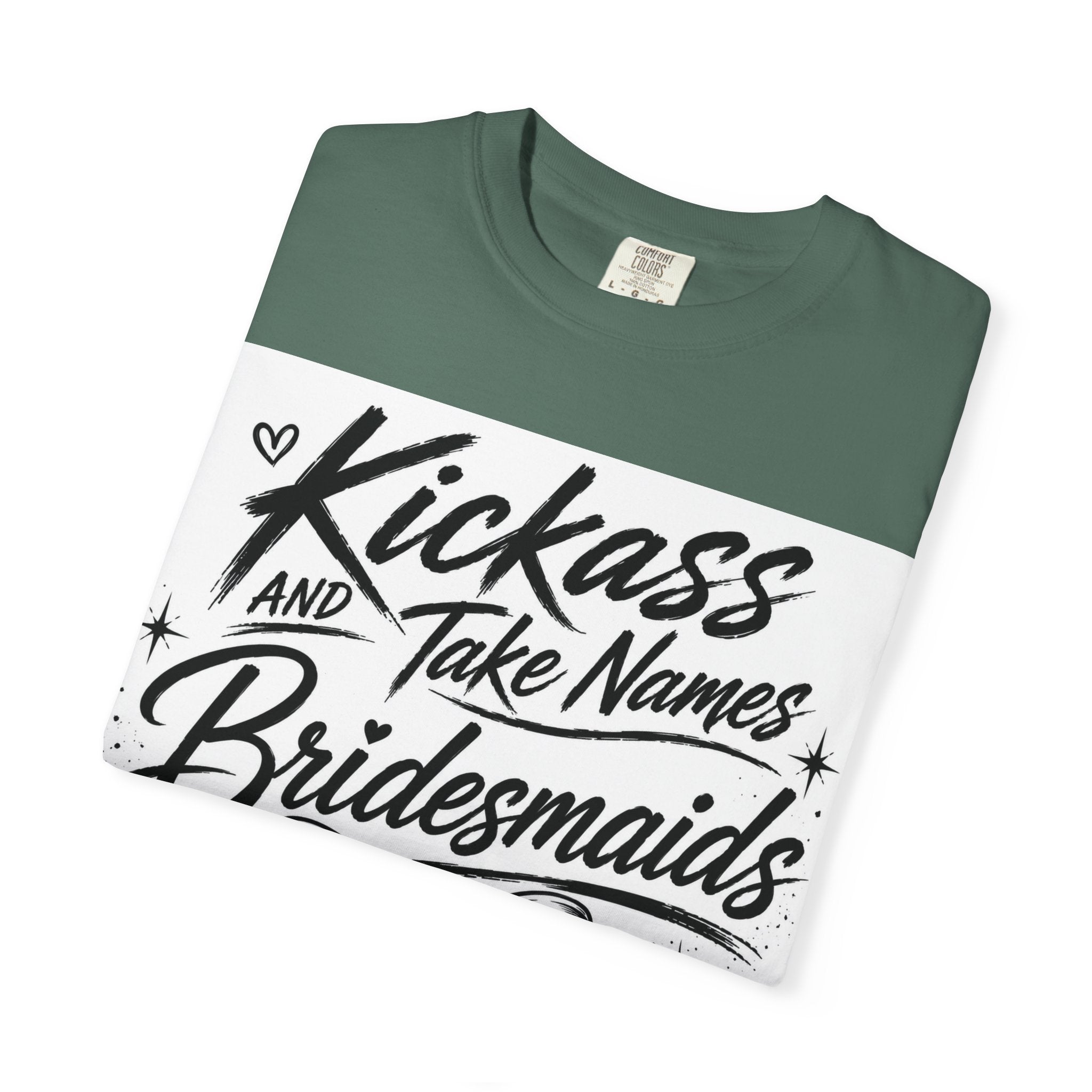 Bridesmaid T-Shirt - "Kickass and Take Names" Bridal Party Tee