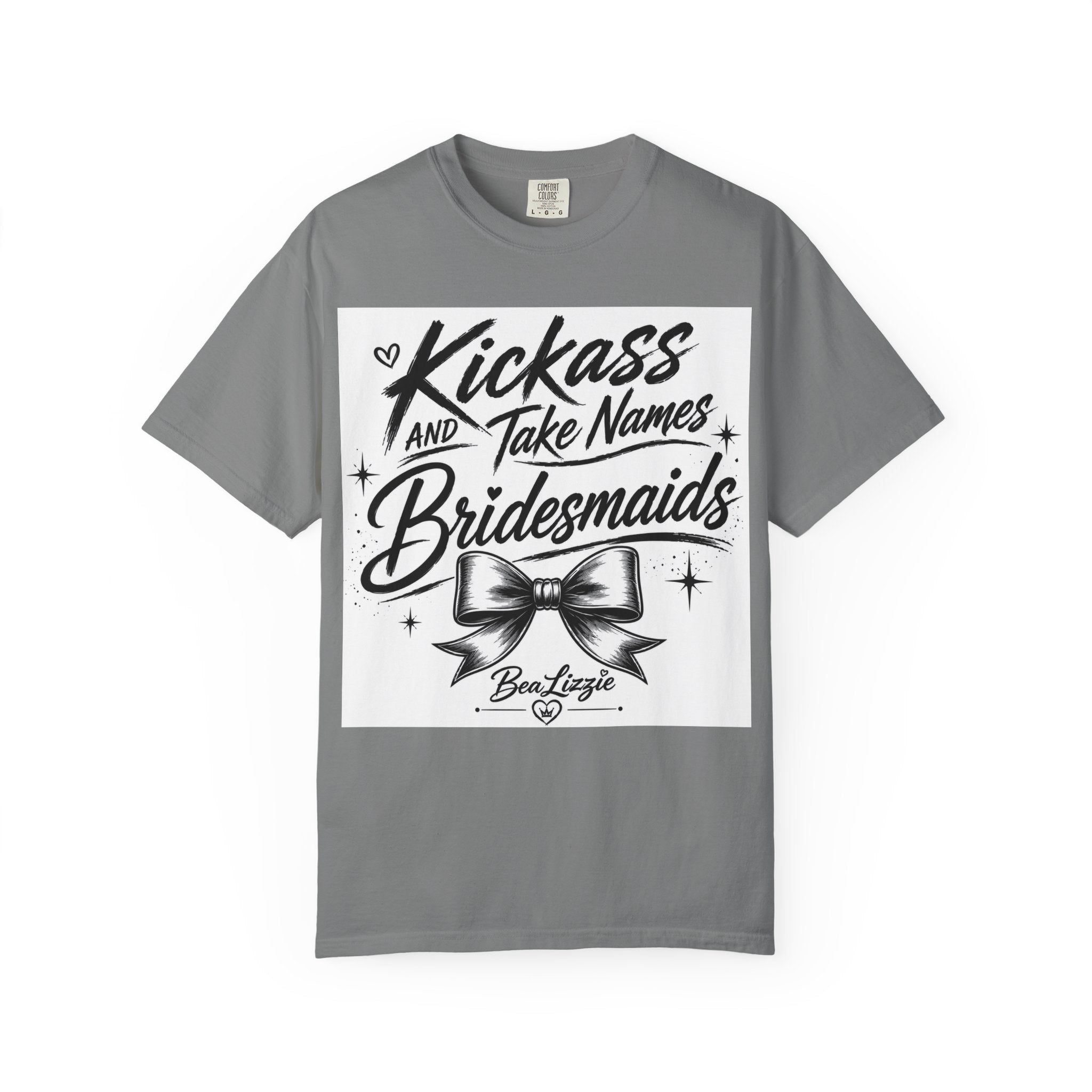 Bridesmaid T-Shirt - "Kickass and Take Names" Bridal Party Tee
