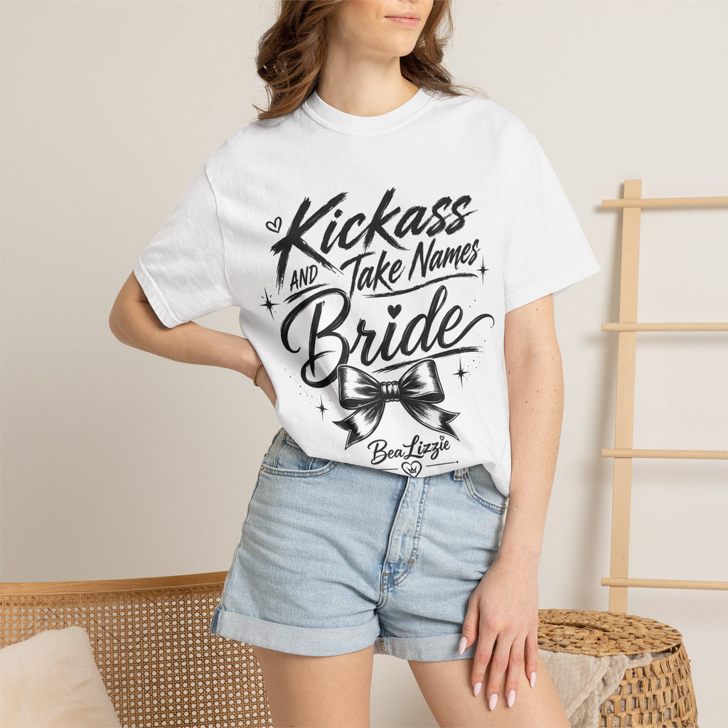 Bride T-Shirt — "Kickass and Take Names" Bachelorette Tee