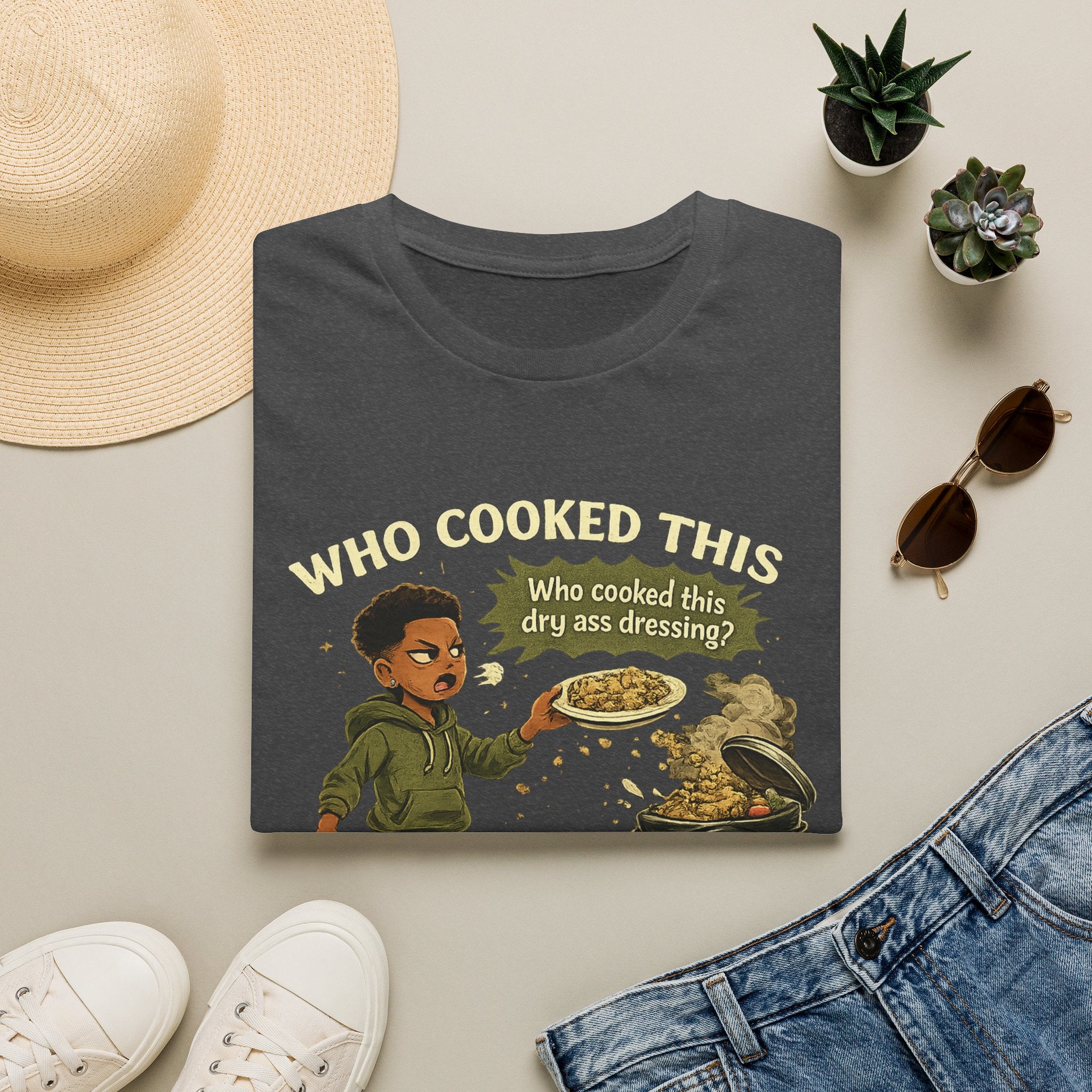 T‑Shirt — "Who Cooked This? Who Cooked This Dry Ass Dressing?" Funny Graphic Tee