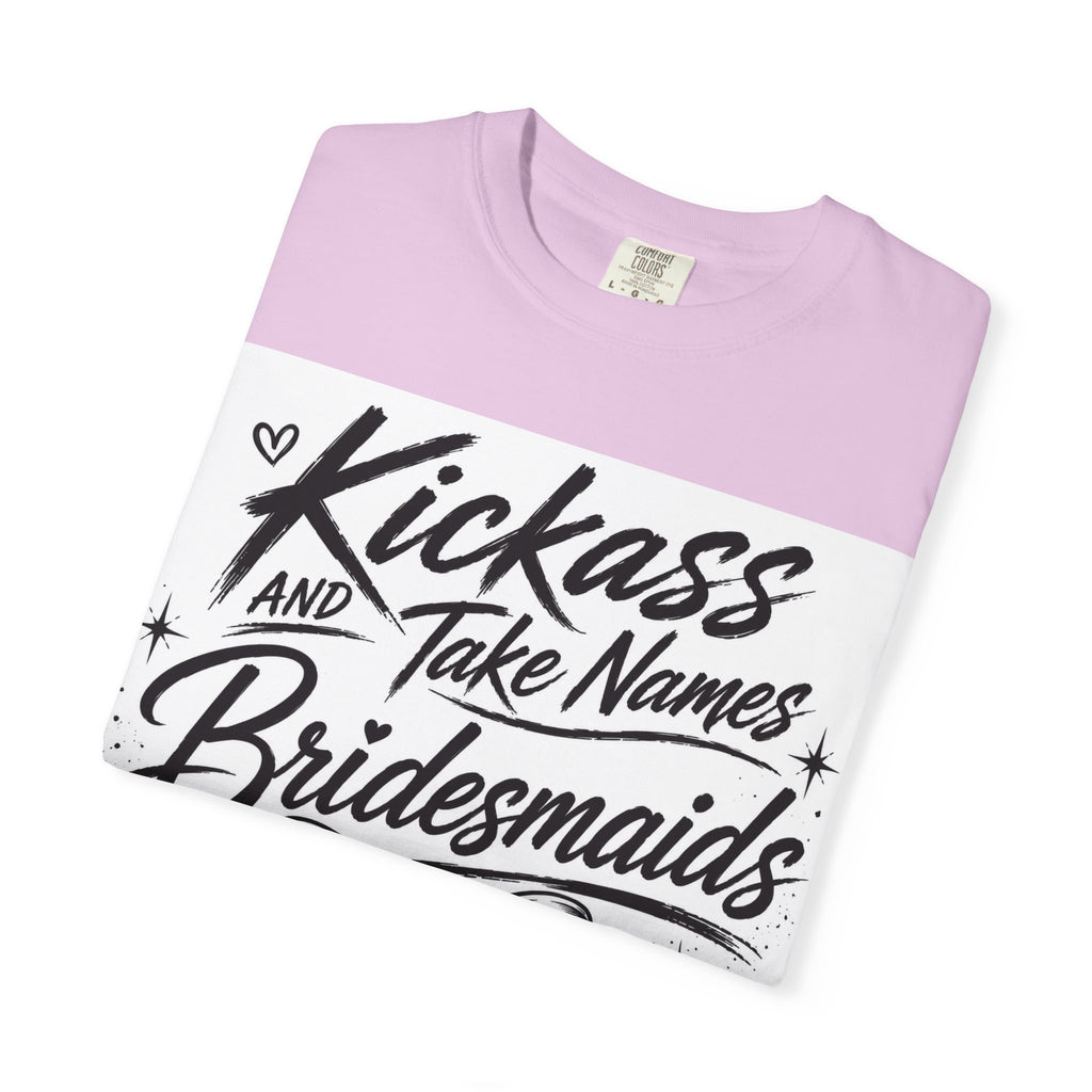 Bridesmaid T-Shirt - "Kickass and Take Names" Bridal Party Tee