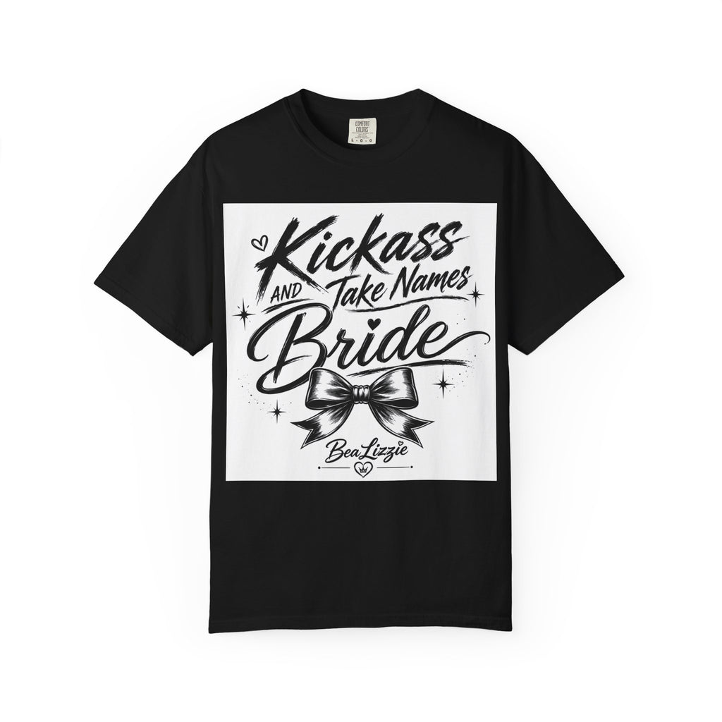 Bride T-Shirt — "Kickass and Take Names" Bachelorette Tee