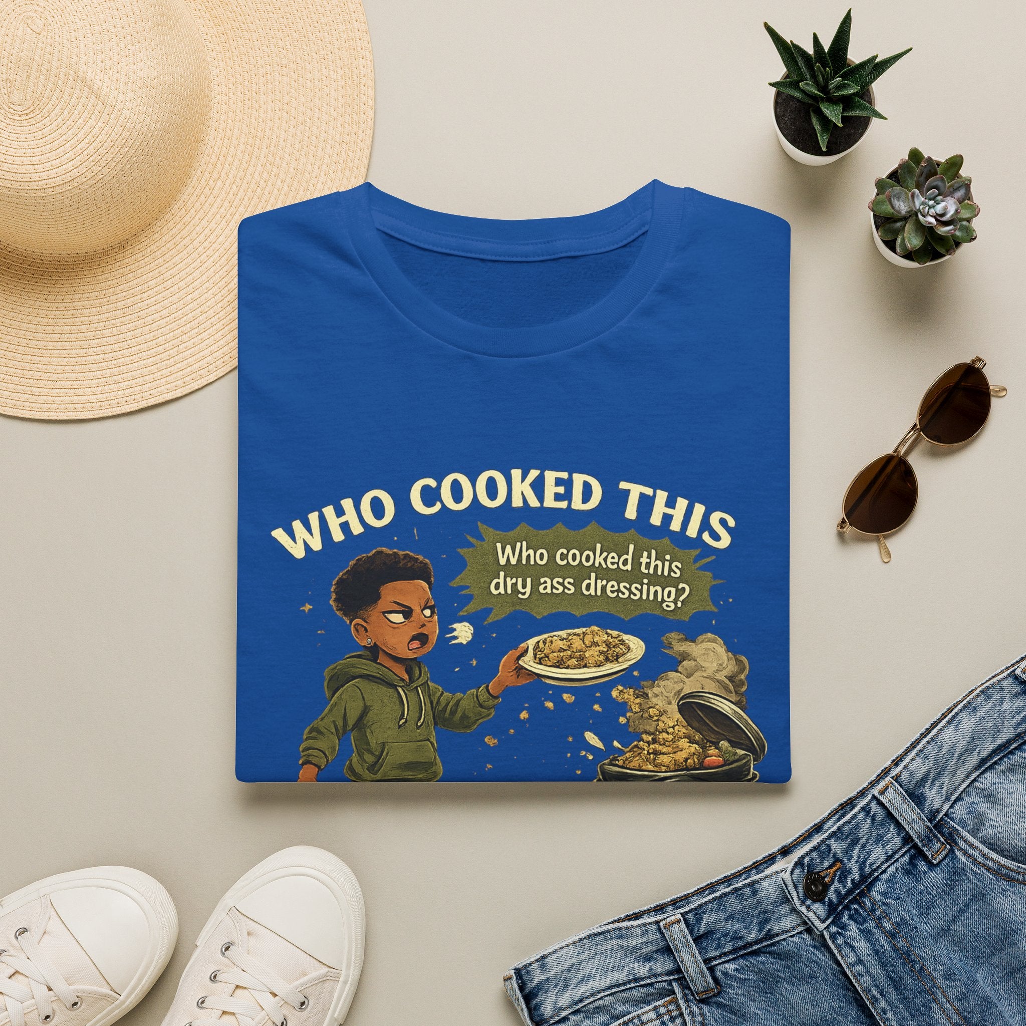 T‑Shirt — "Who Cooked This? Who Cooked This Dry Ass Dressing?" Funny Graphic Tee