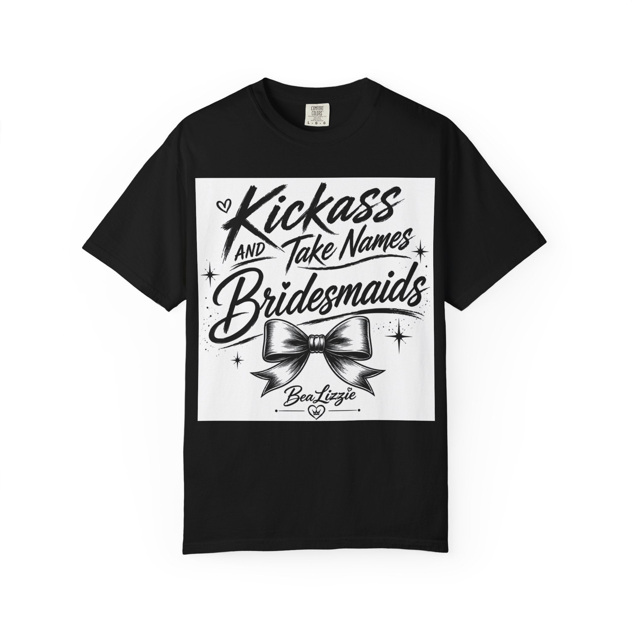 Bridesmaid T-Shirt - "Kickass and Take Names" Bridal Party Tee
