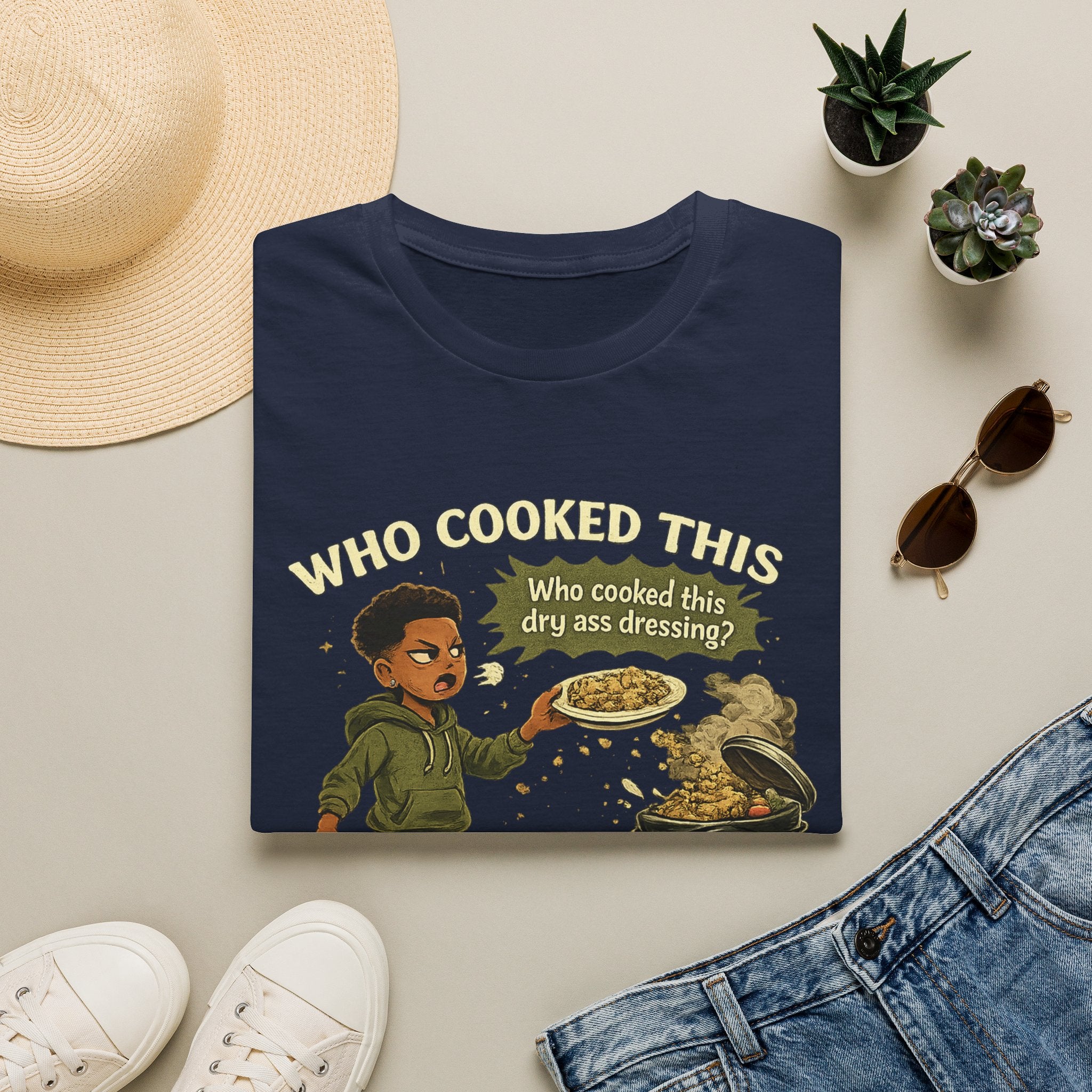 T‑Shirt — "Who Cooked This? Who Cooked This Dry Ass Dressing?" Funny Graphic Tee