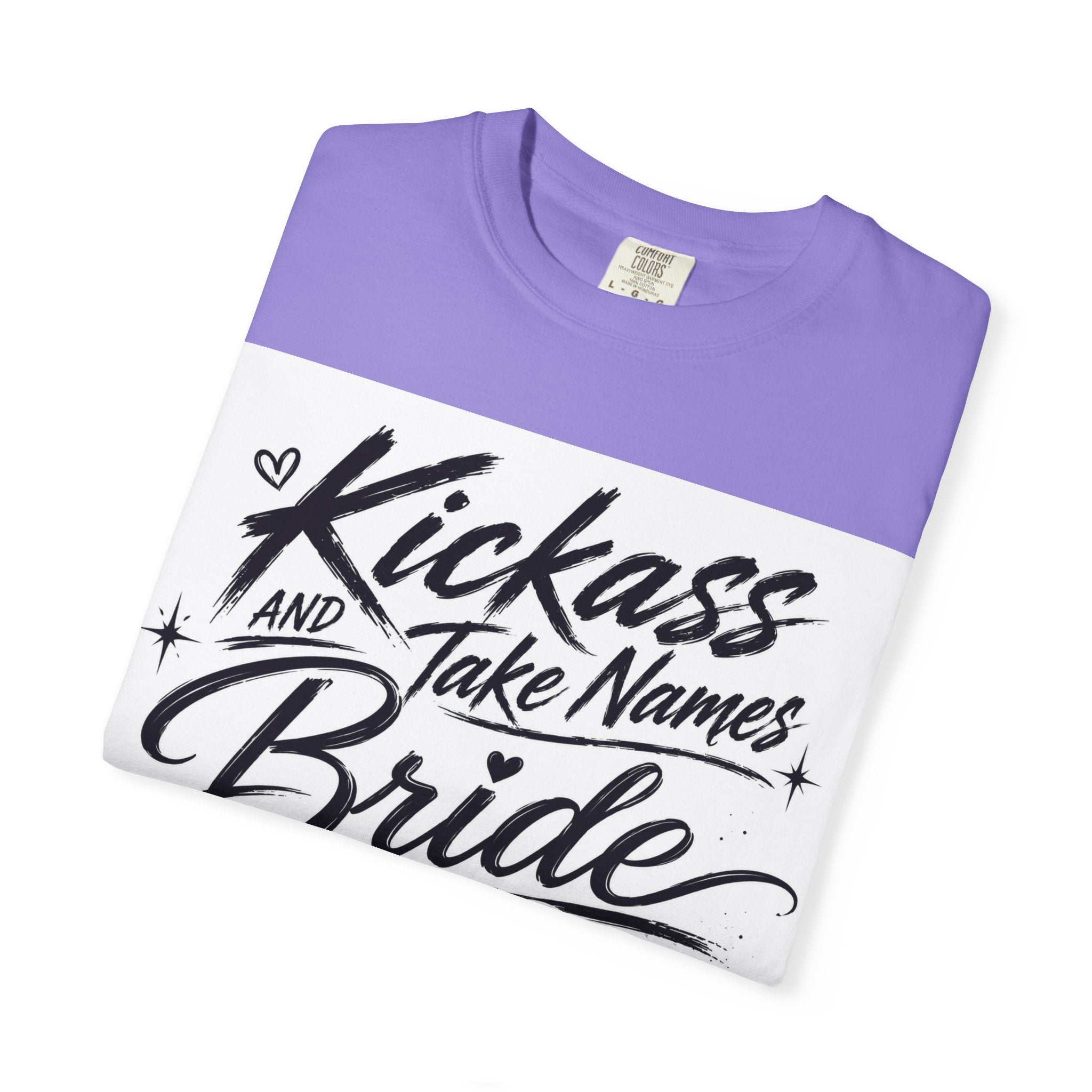 Bride T-Shirt — "Kickass and Take Names" Bachelorette Tee