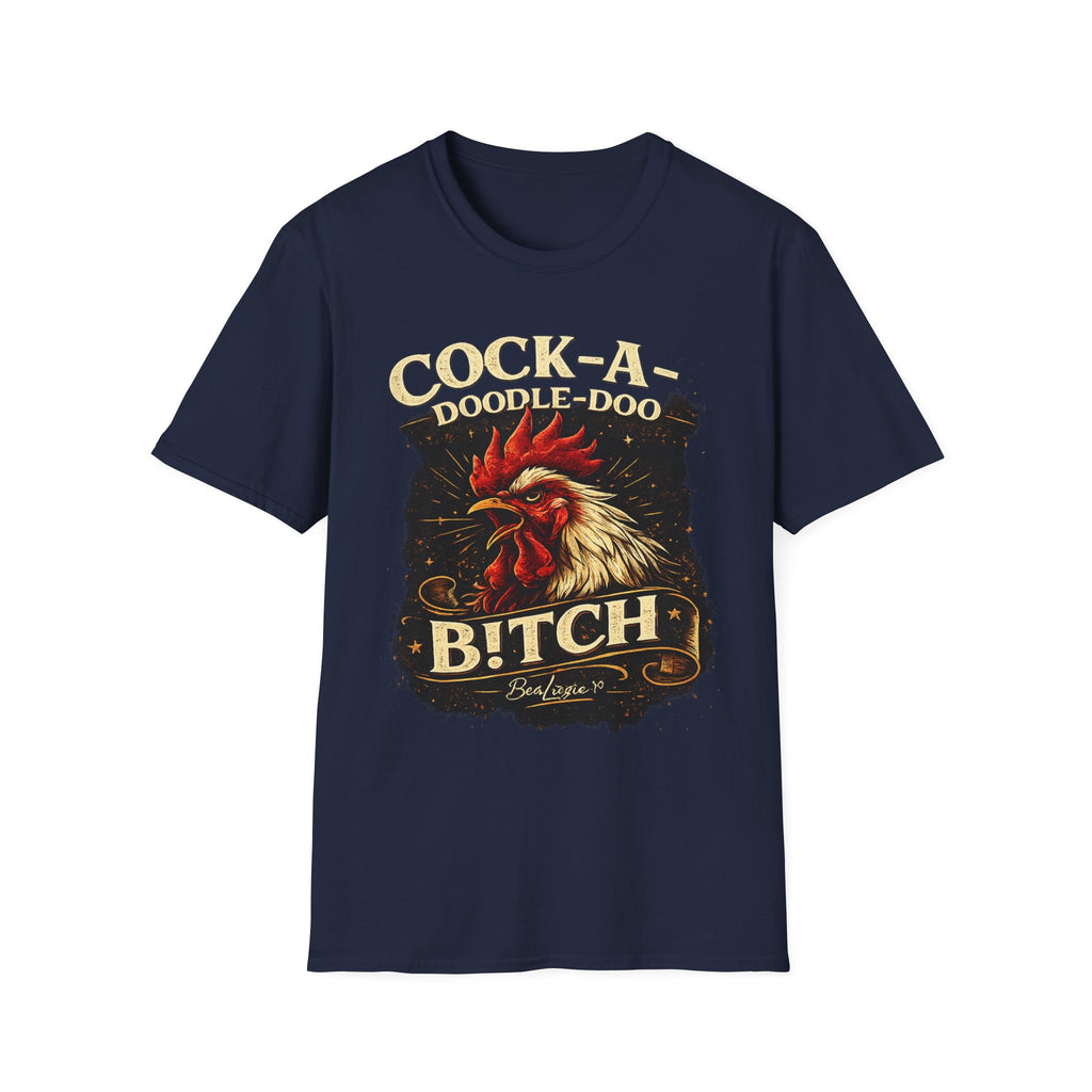 Cock-a-Doodle-Doo Bitch T-Shirt — Funny Rooster Graphic Tee