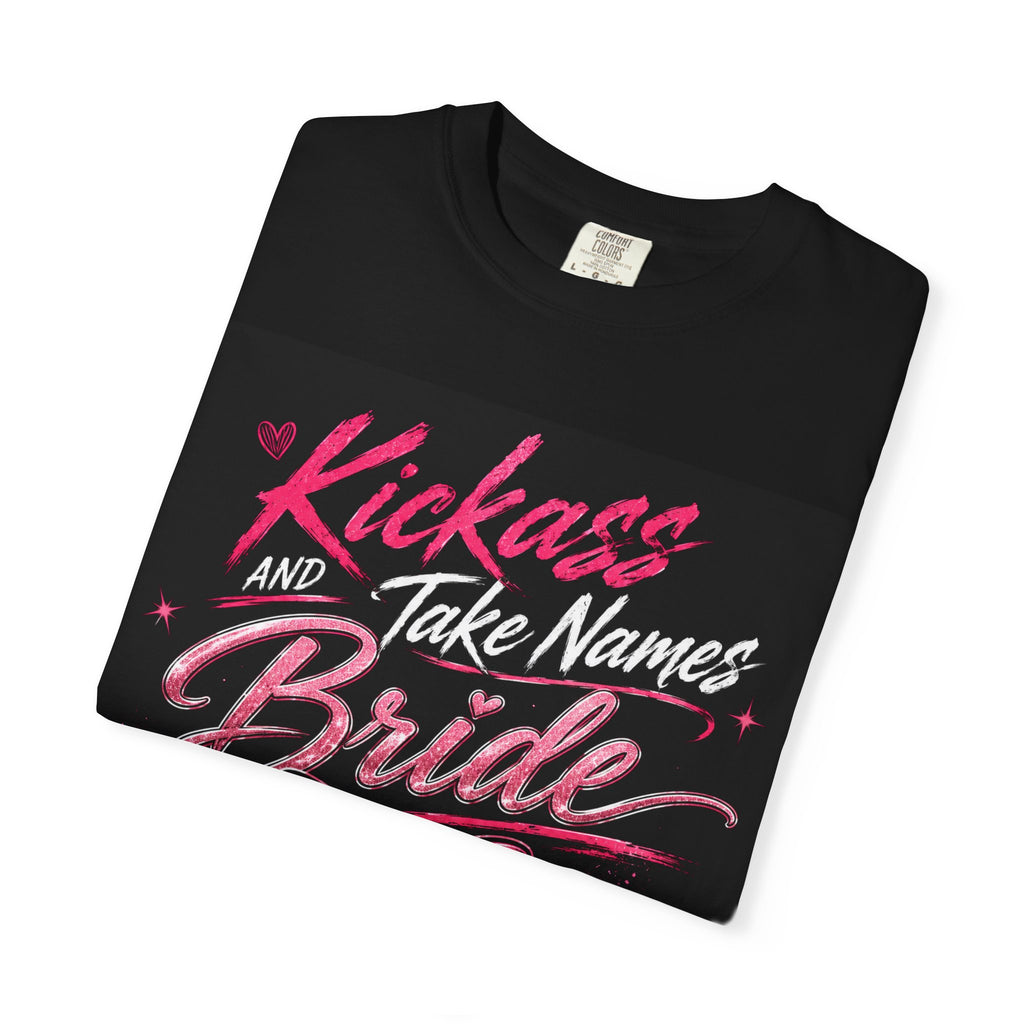 Bride 'Kick Ass and Take Names' Graphic Tee — Bachelorette Party Shirt