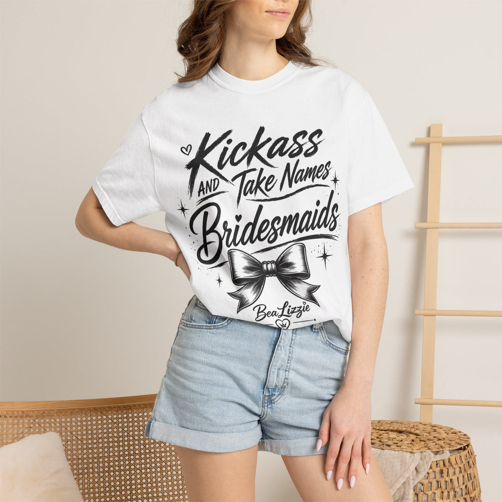Bridesmaid T-Shirt - "Kickass and Take Names" Bridal Party Tee