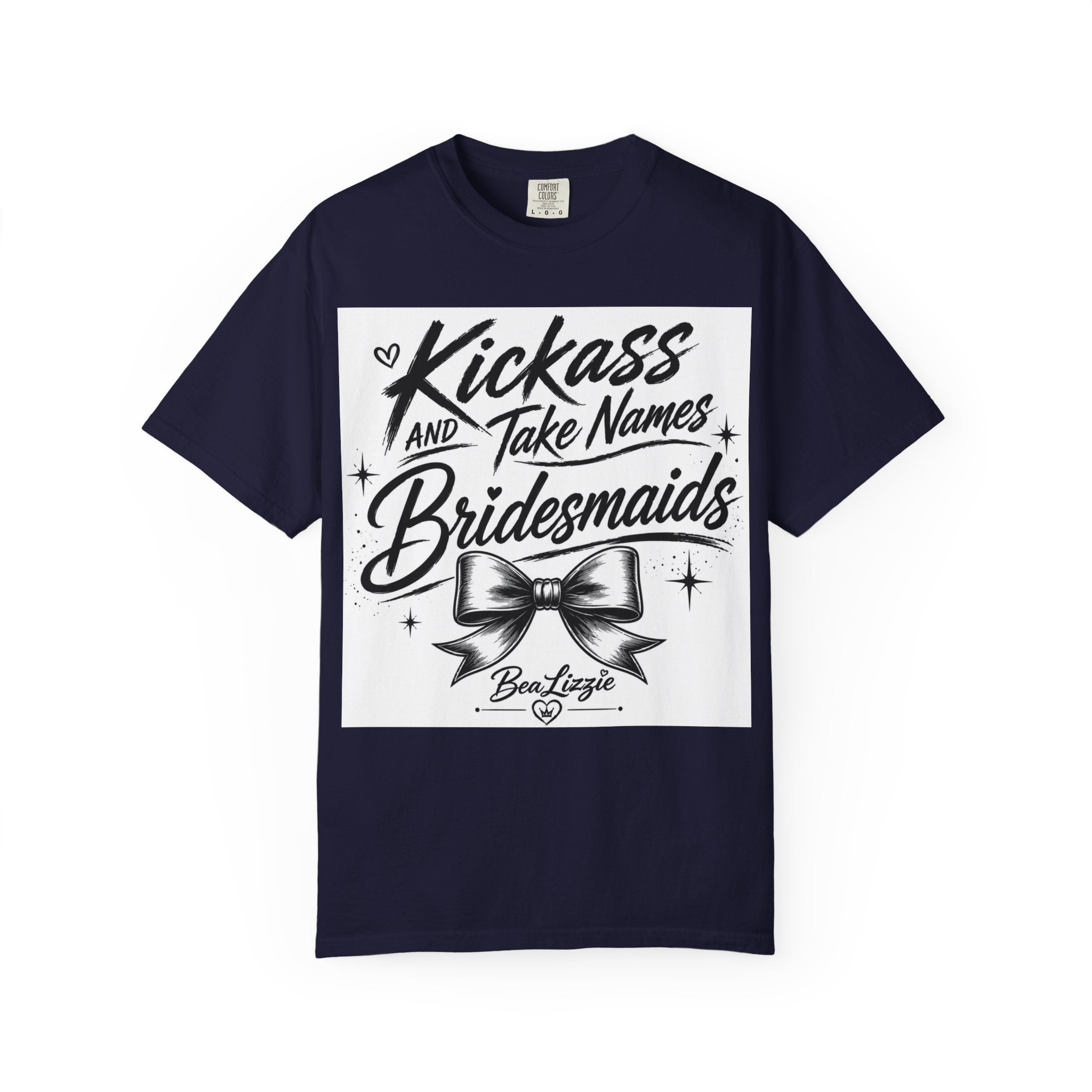 Bridesmaid T-Shirt - "Kickass and Take Names" Bridal Party Tee