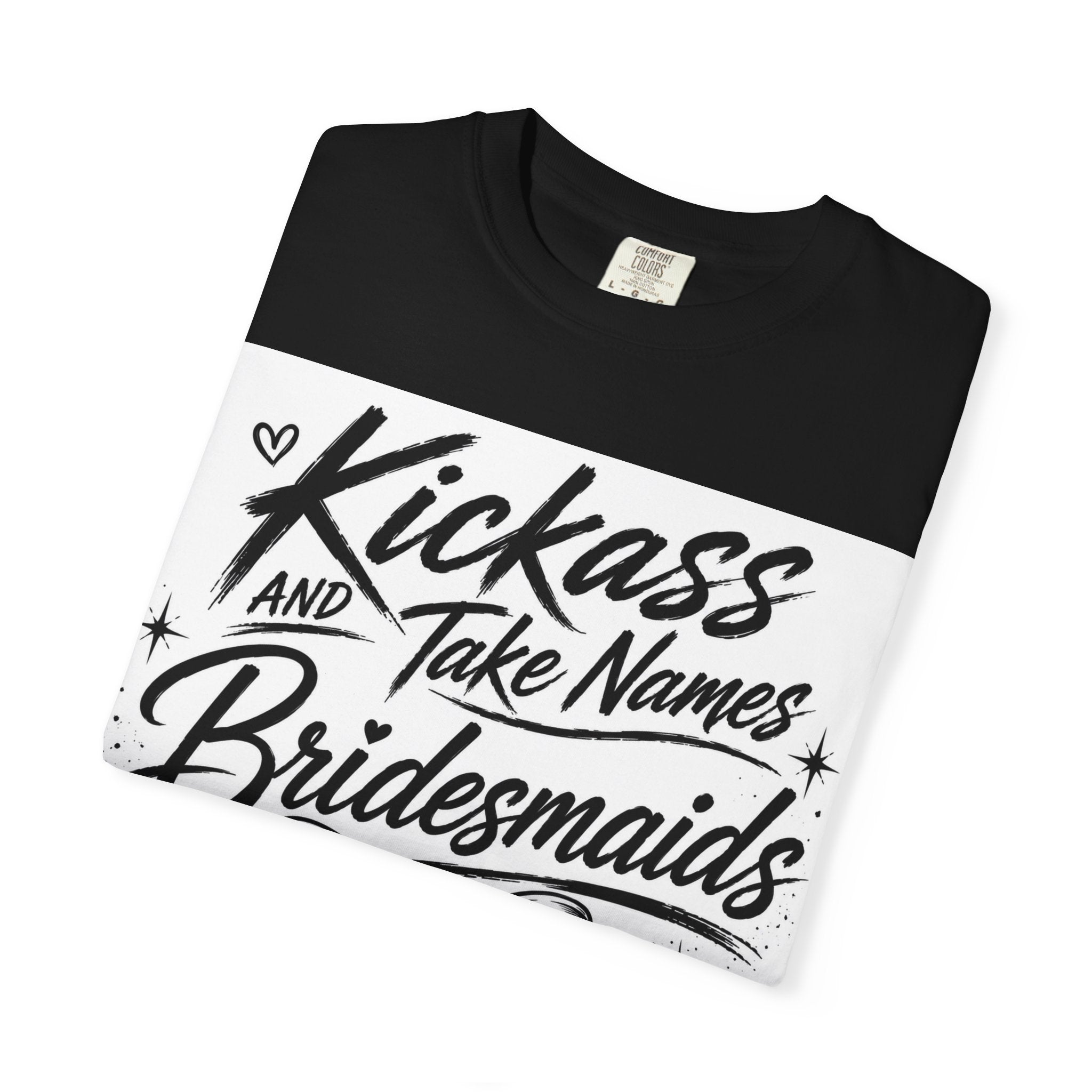 Bridesmaid T-Shirt - "Kickass and Take Names" Bridal Party Tee