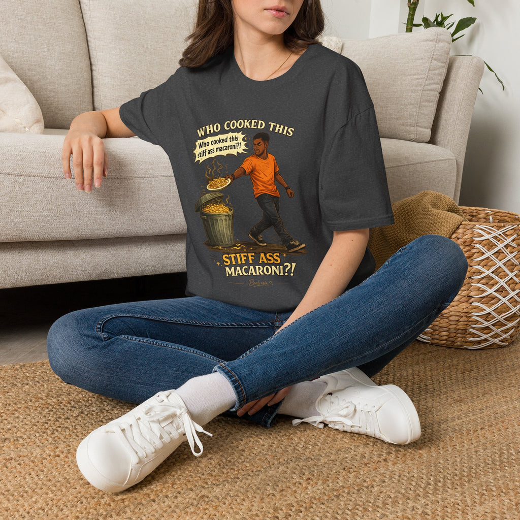 T-Shirt — “Who Cooked This? Who cooked this stiff ass macaroni?” Funny Vintage Meme Tee