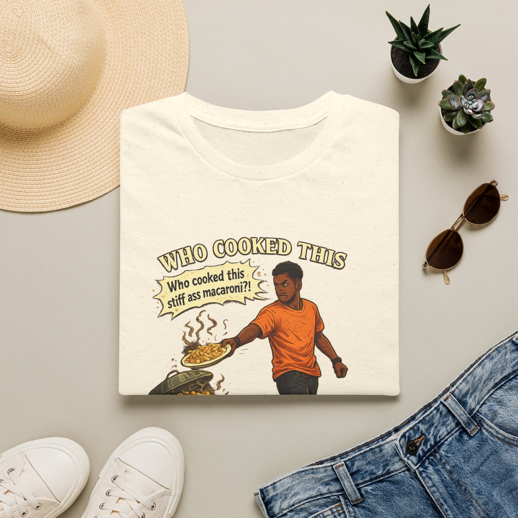 T-Shirt — “Who Cooked This? Who cooked this stiff ass macaroni?” Funny Vintage Meme Tee