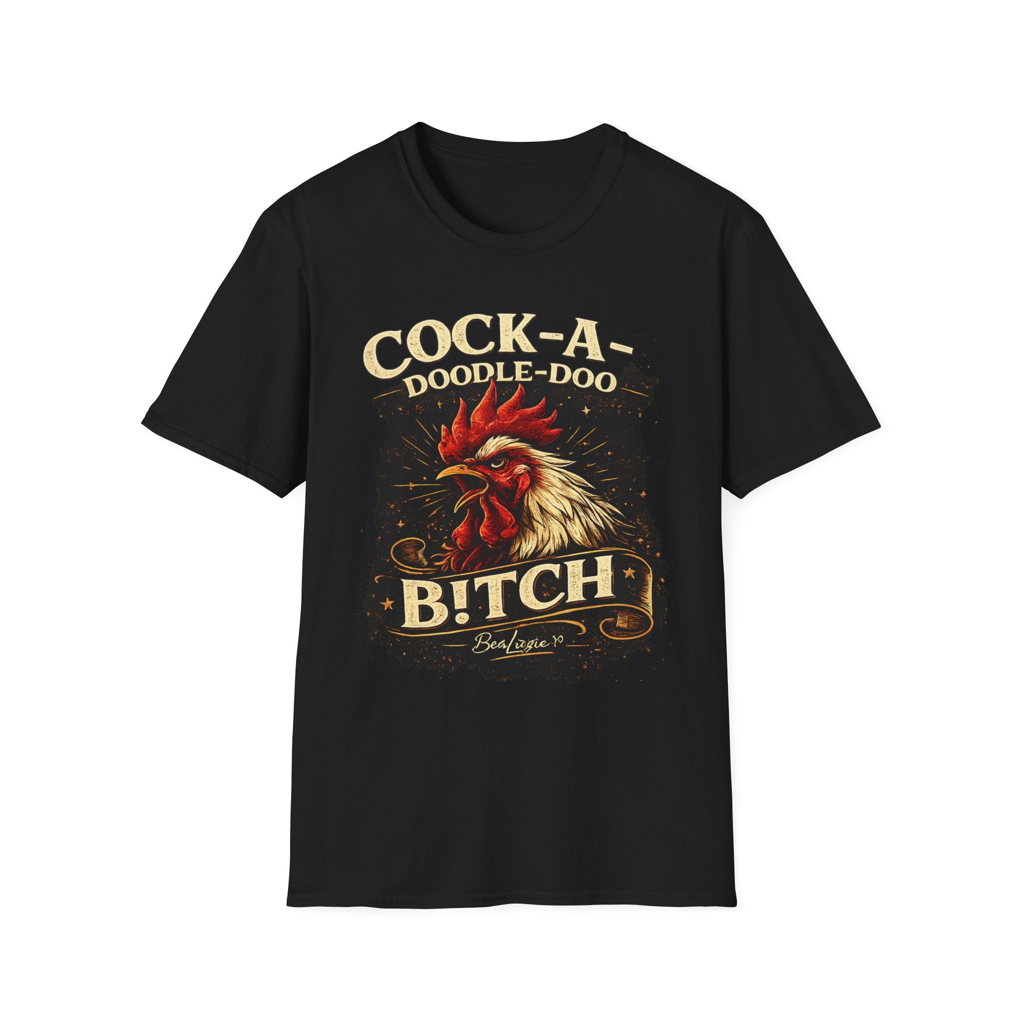 Cock-a-Doodle-Doo Bitch T-Shirt — Funny Rooster Graphic Tee