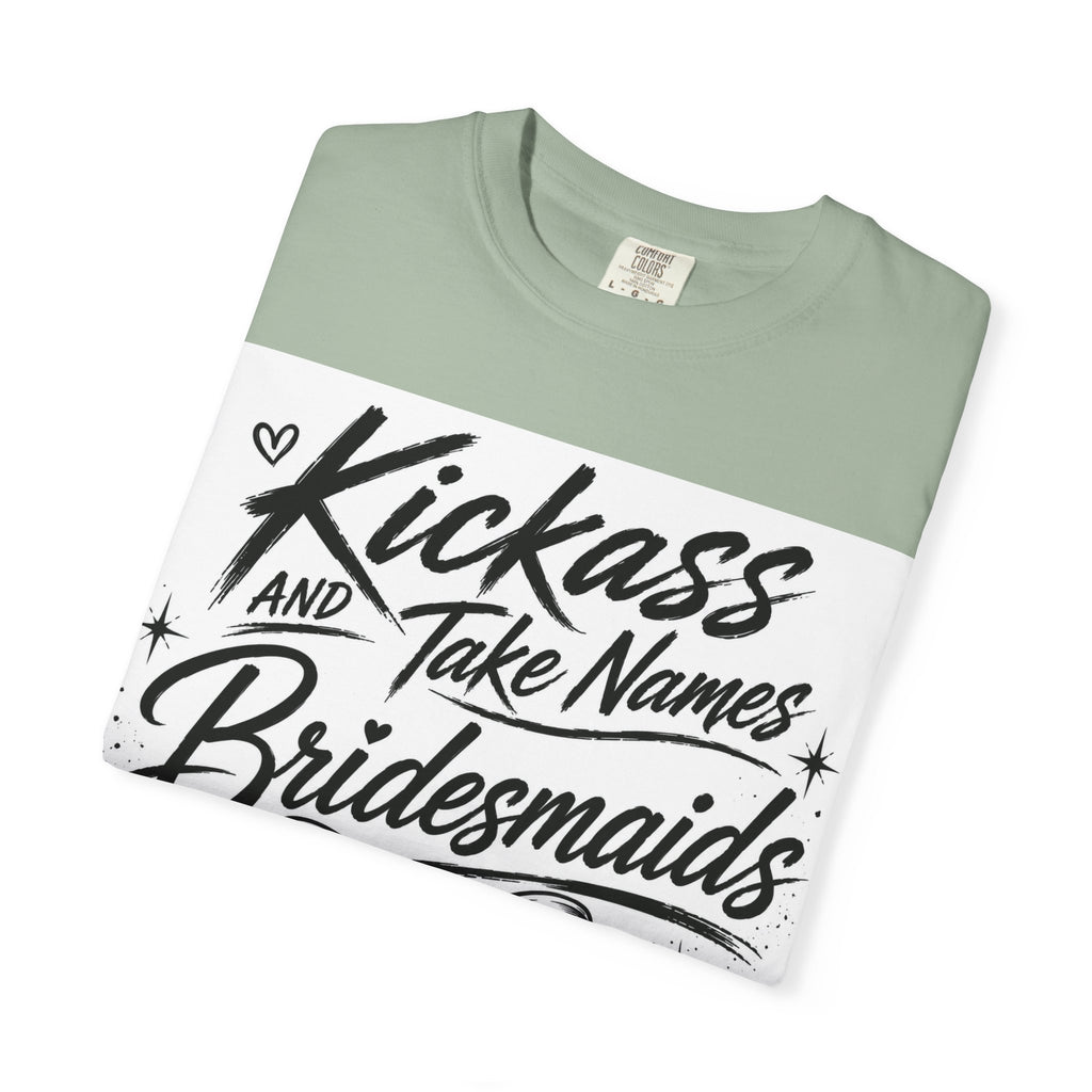 Bridesmaid T-Shirt - "Kickass and Take Names" Bridal Party Tee