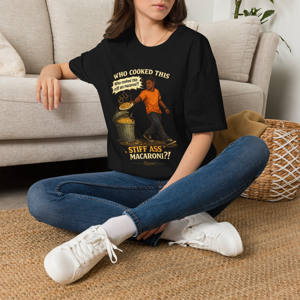 T-Shirt — “Who Cooked This? Who cooked this stiff ass macaroni?” Funny Vintage Meme Tee