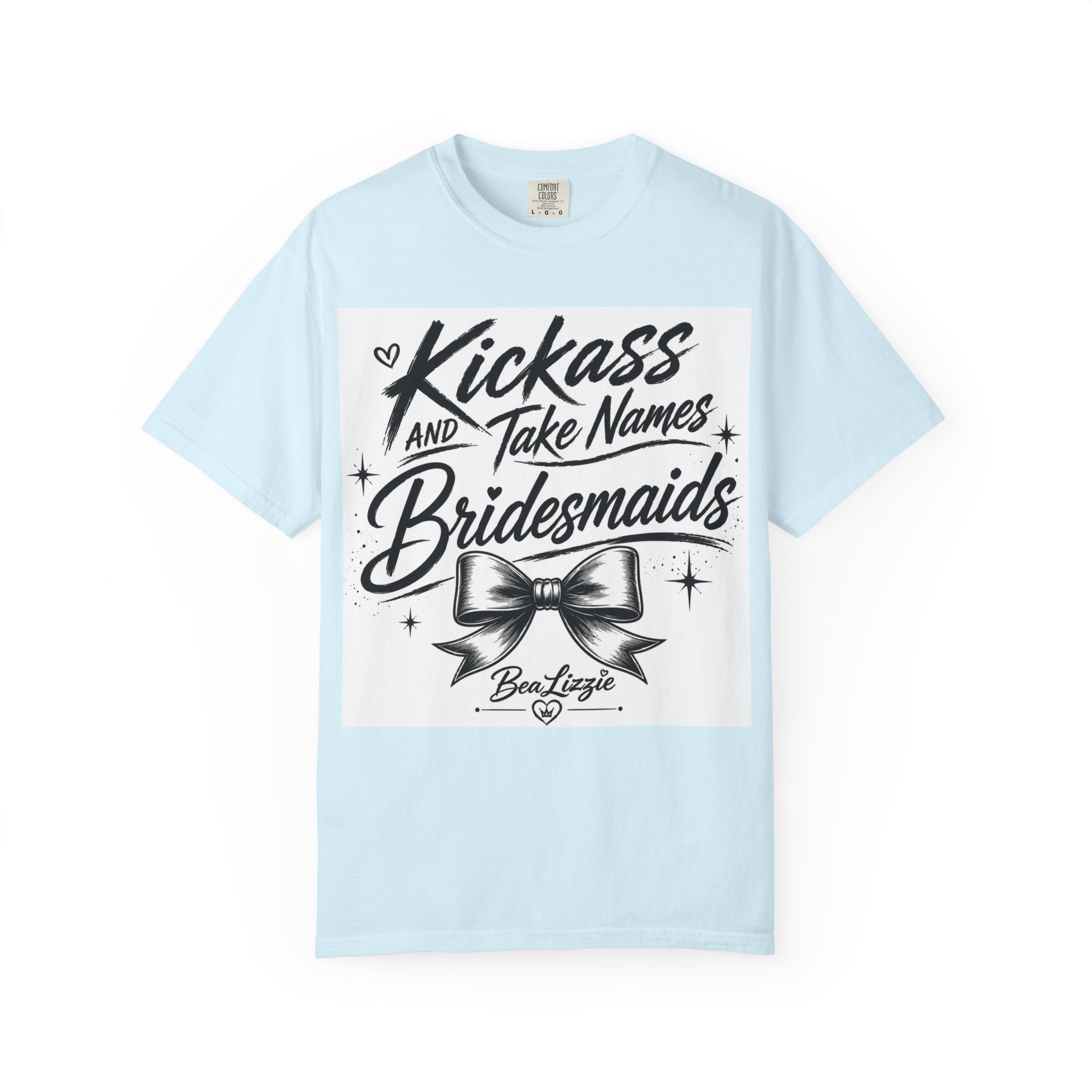 Bridesmaid T-Shirt - "Kickass and Take Names" Bridal Party Tee