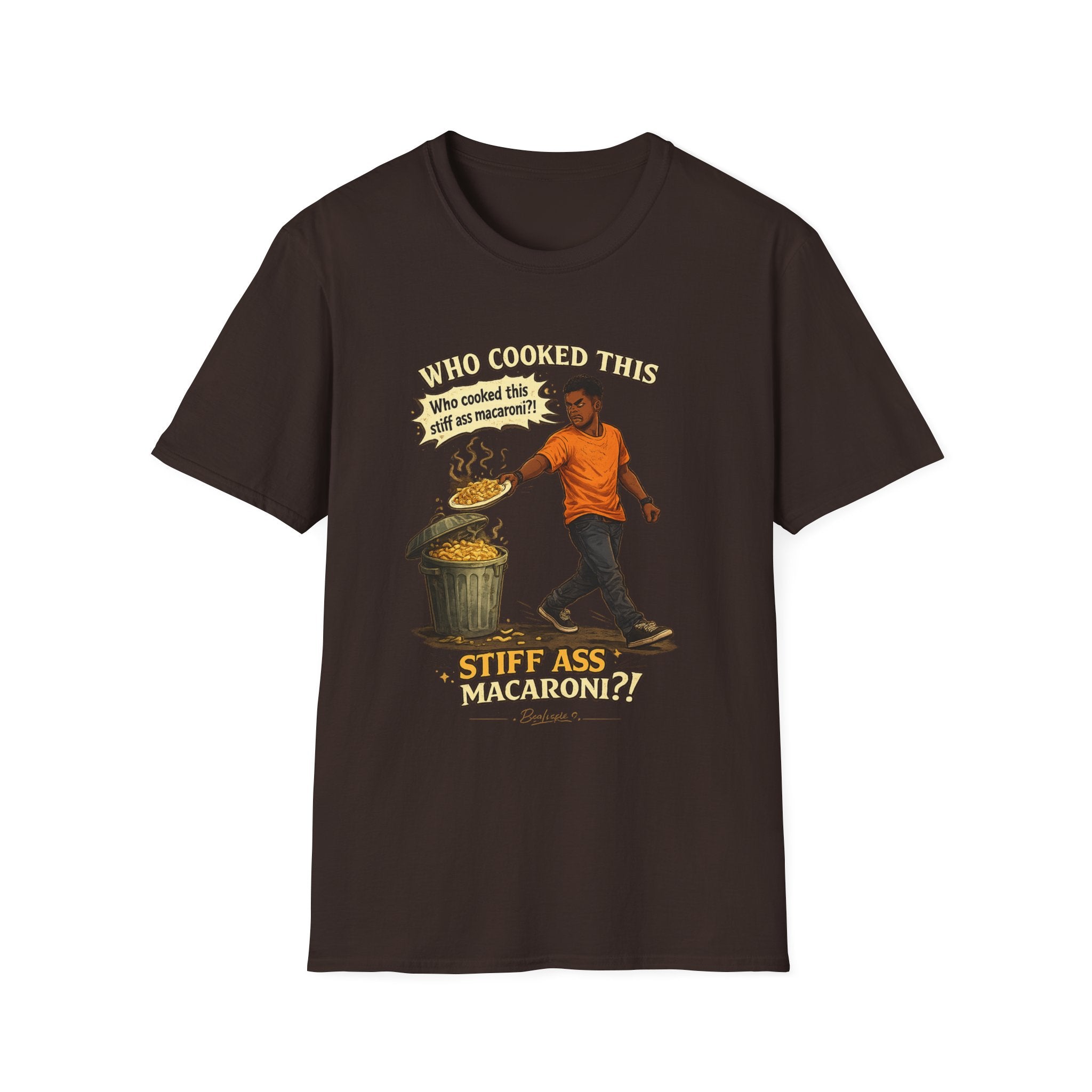 T-Shirt — “Who Cooked This? Who cooked this stiff ass macaroni?” Funny Vintage Meme Tee
