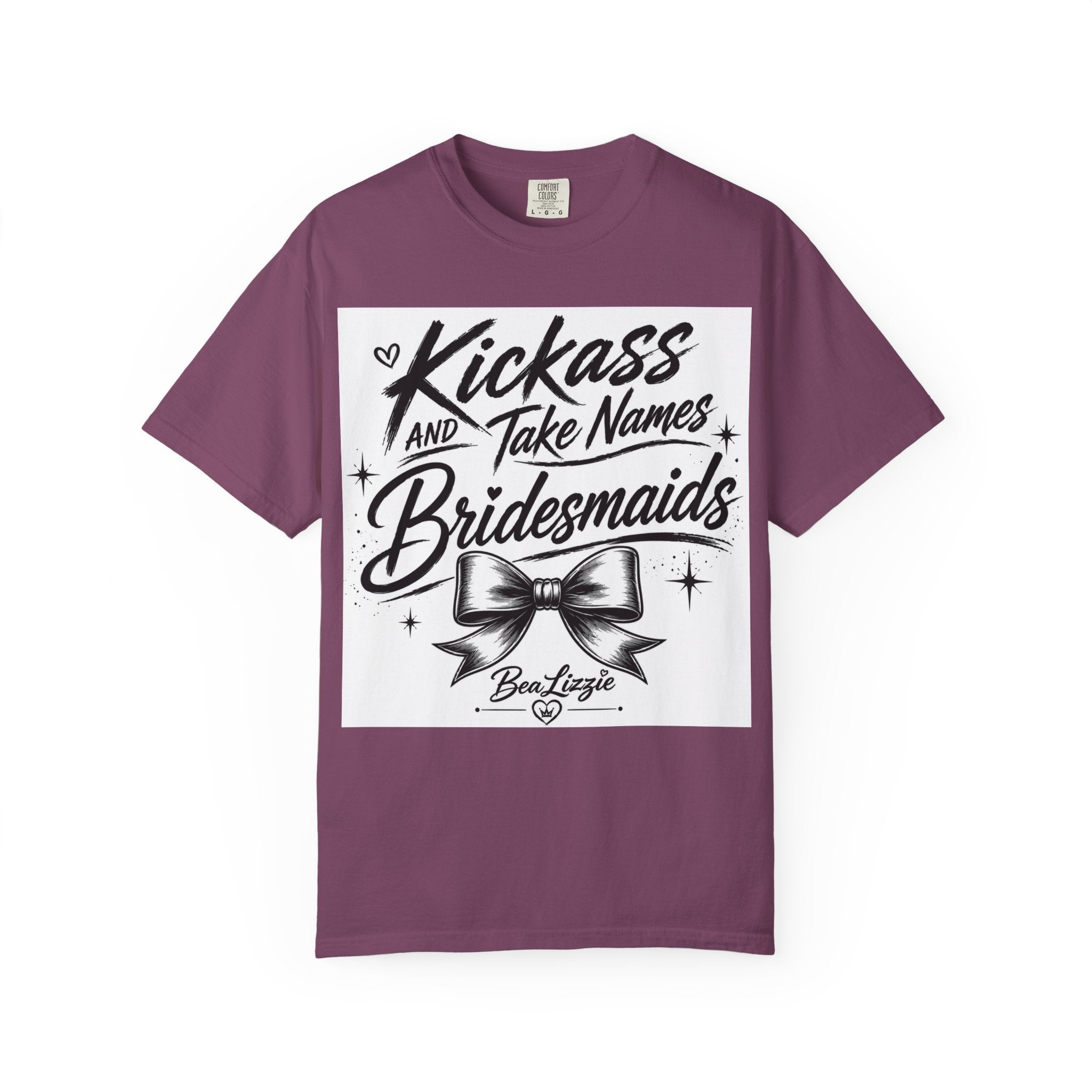 Bridesmaid T-Shirt - "Kickass and Take Names" Bridal Party Tee