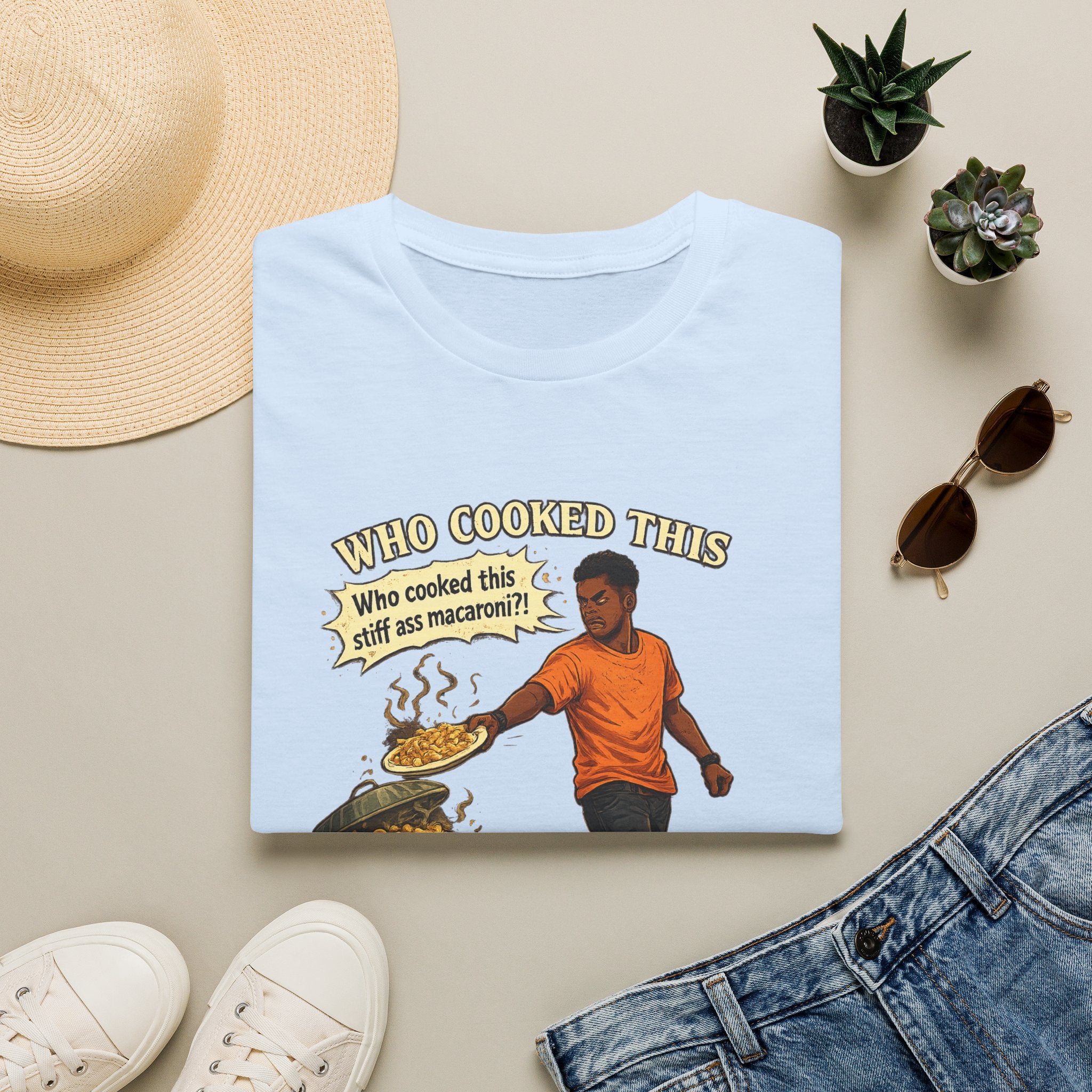 T-Shirt — “Who Cooked This? Who cooked this stiff ass macaroni?” Funny Vintage Meme Tee