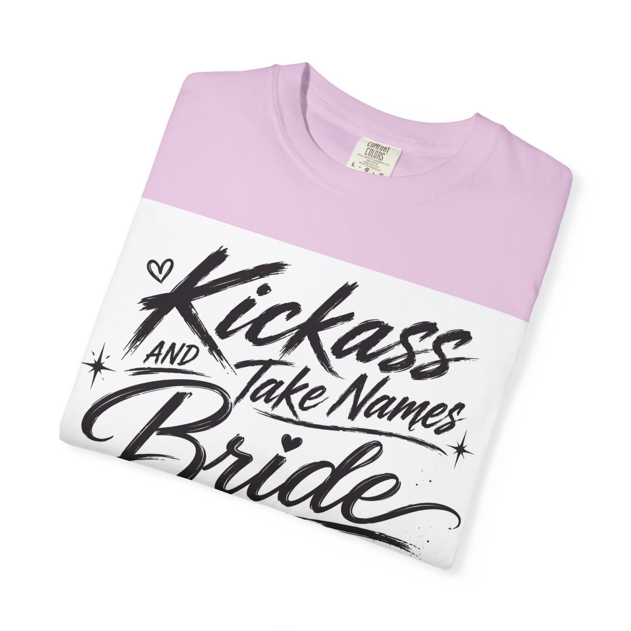 Bride T-Shirt — "Kickass and Take Names" Bachelorette Tee