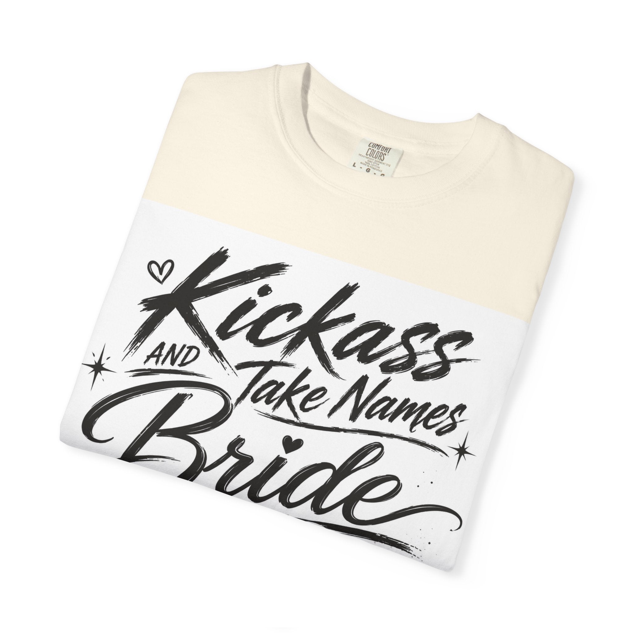 Bride T-Shirt — "Kickass and Take Names" Bachelorette Tee