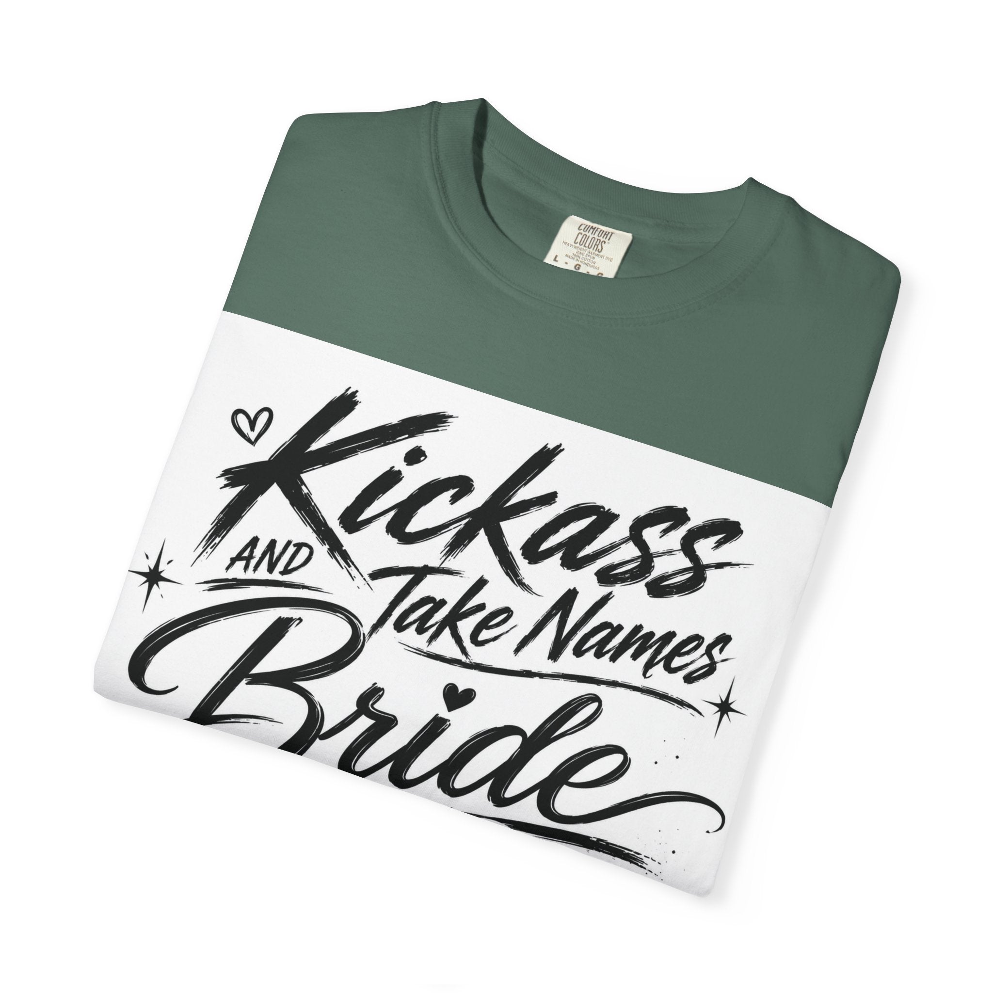 Bride T-Shirt — "Kickass and Take Names" Bachelorette Tee