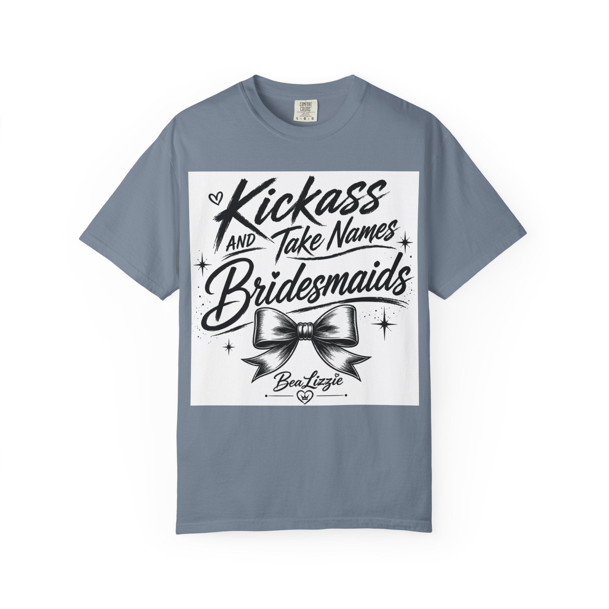 Bridesmaid T-Shirt - "Kickass and Take Names" Bridal Party Tee