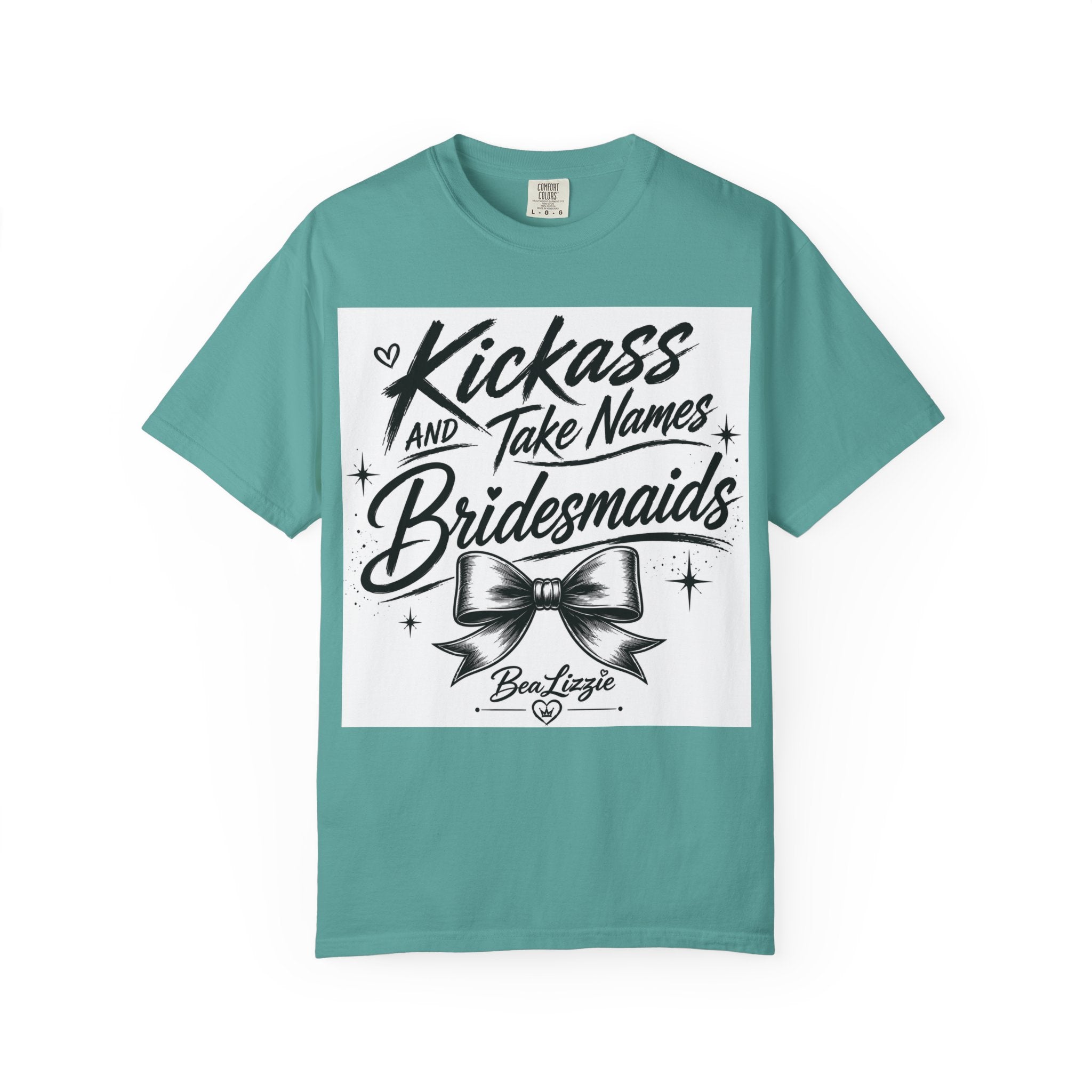 Bridesmaid T-Shirt - "Kickass and Take Names" Bridal Party Tee