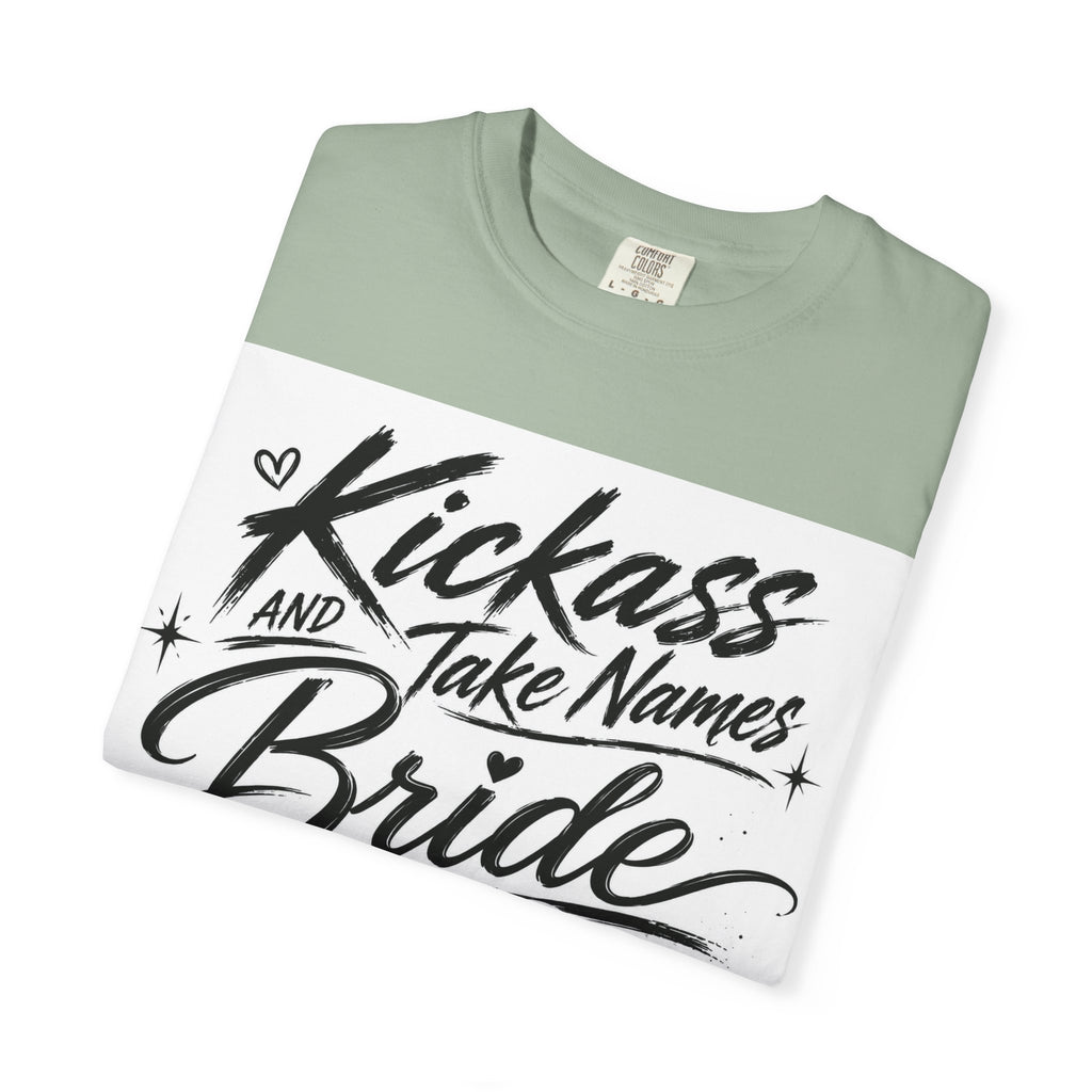 Bride T-Shirt — "Kickass and Take Names" Bachelorette Tee
