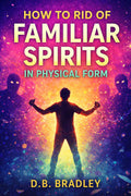 Kindle: 2026 How to Rid of Familiar Spirits in Physical Form Digital/e-text/pdf/online read/ibook/electronic
