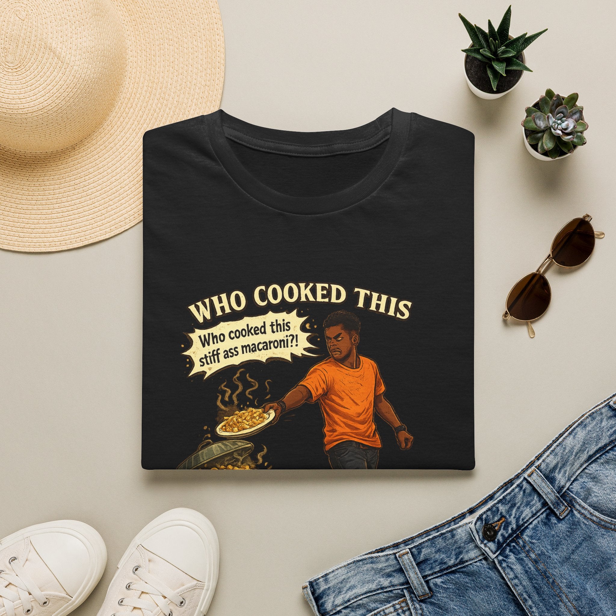 T-Shirt — “Who Cooked This? Who cooked this stiff ass macaroni?” Funny Vintage Meme Tee
