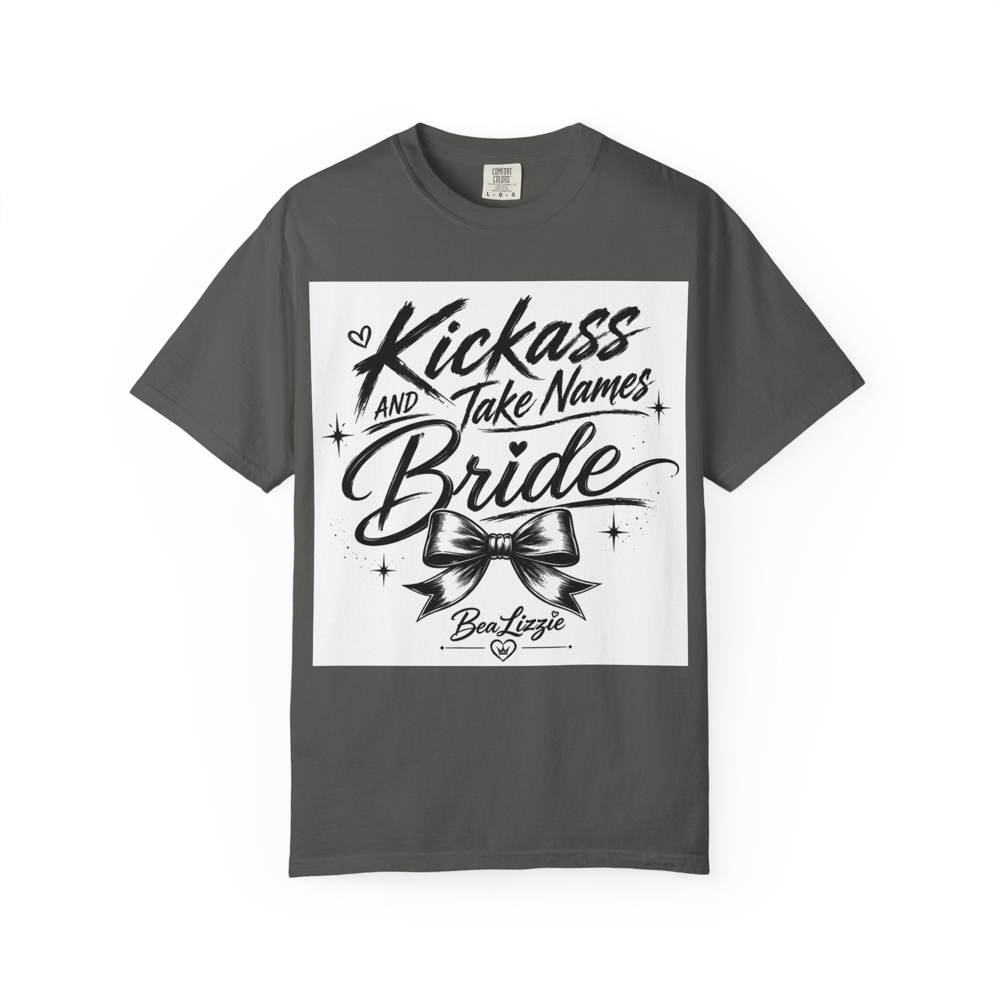 Bride T-Shirt — "Kickass and Take Names" Bachelorette Tee