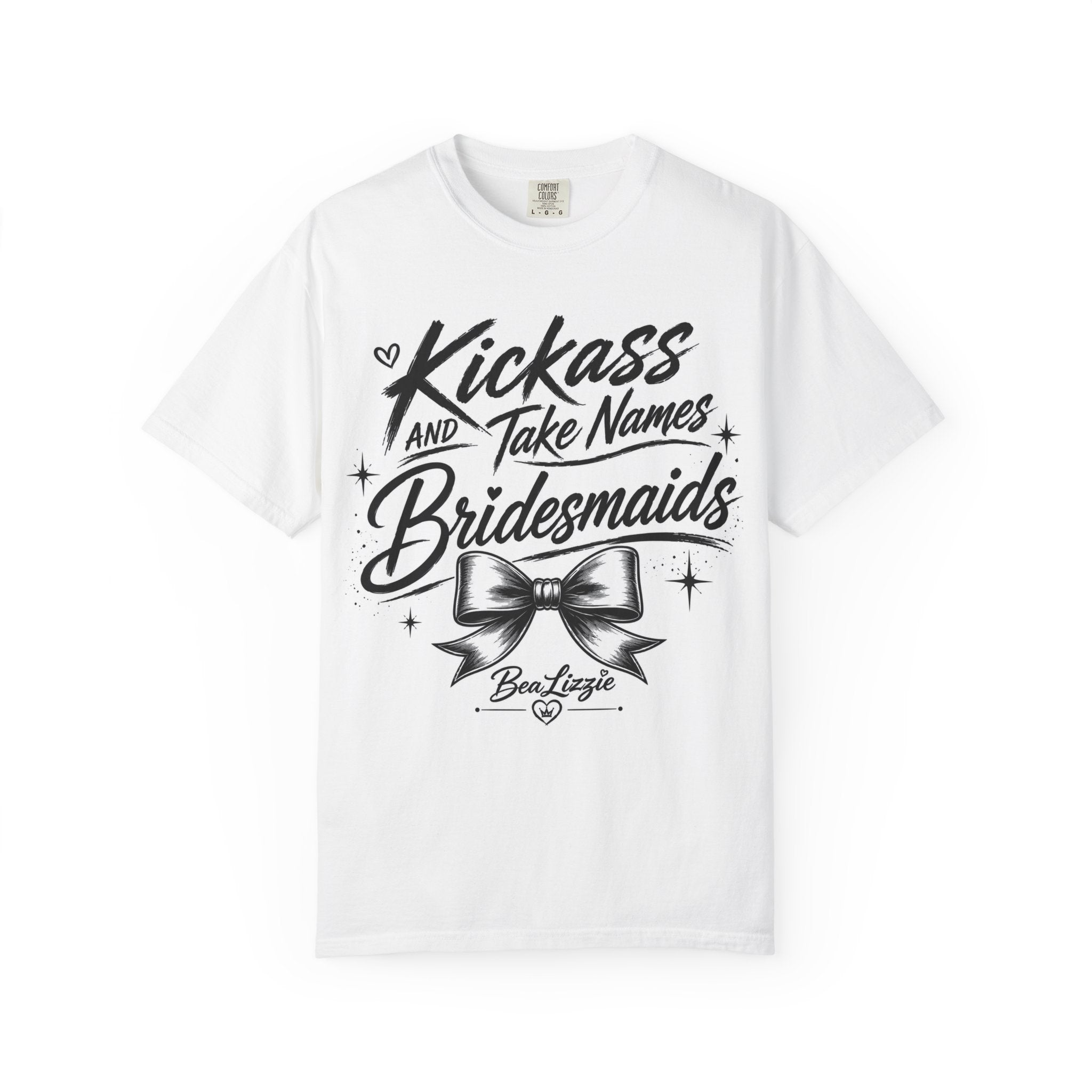 Bridesmaid T-Shirt - "Kickass and Take Names" Bridal Party Tee