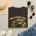 T‑Shirt — "Who Cooked This? Who Cooked This Dry Ass Dressing?" Funny Graphic Tee