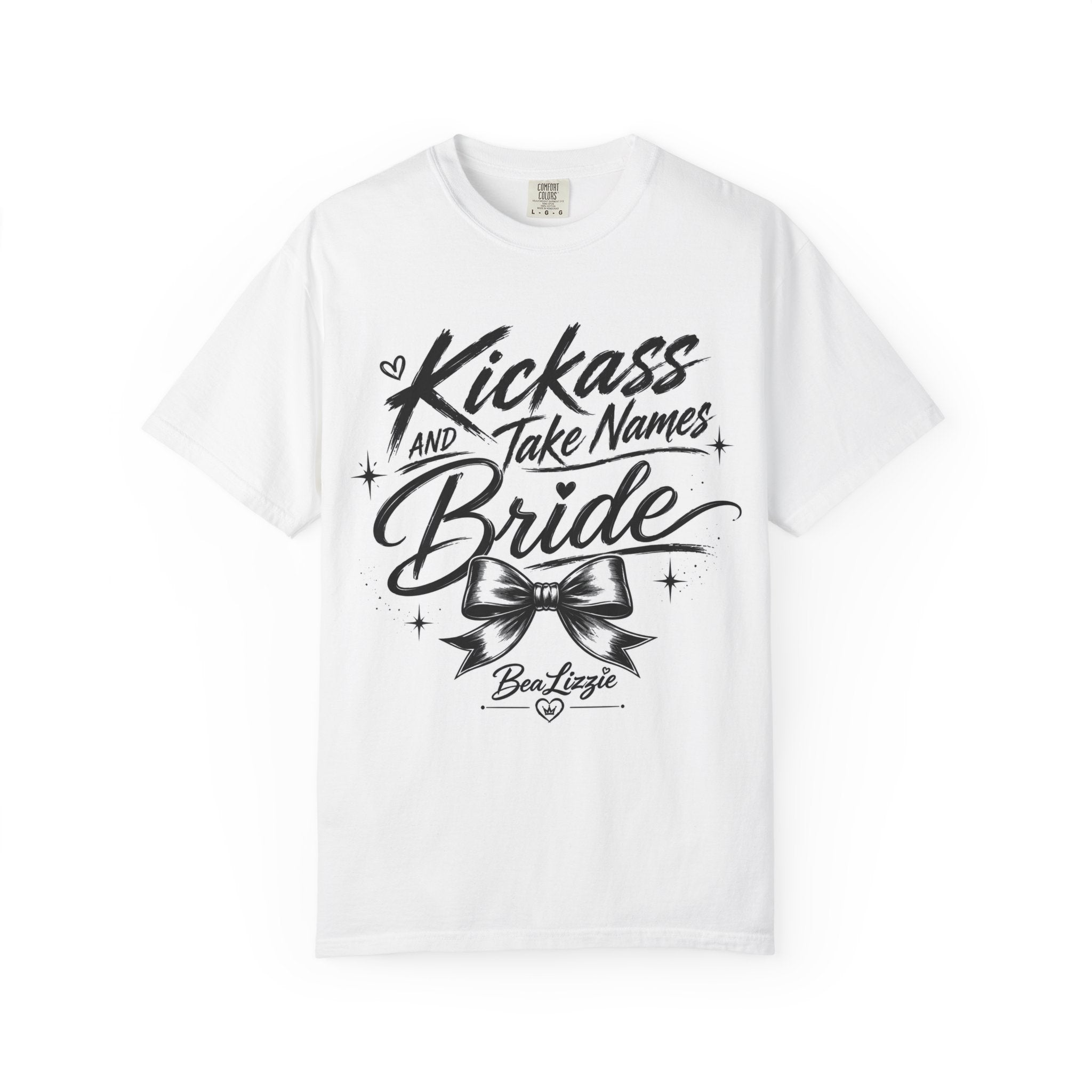 Bride T-Shirt — "Kickass and Take Names" Bachelorette Tee