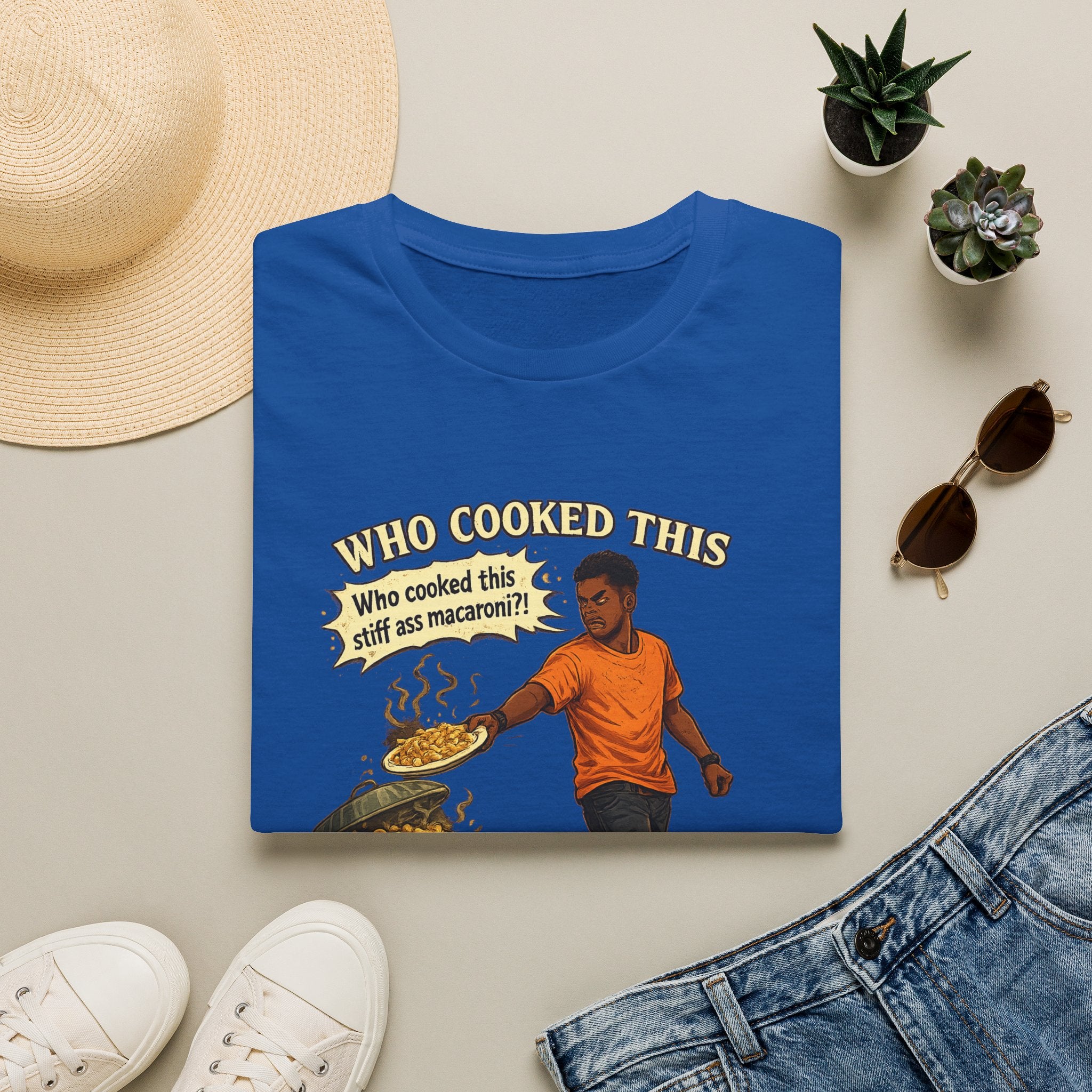 T-Shirt — “Who Cooked This? Who cooked this stiff ass macaroni?” Funny Vintage Meme Tee