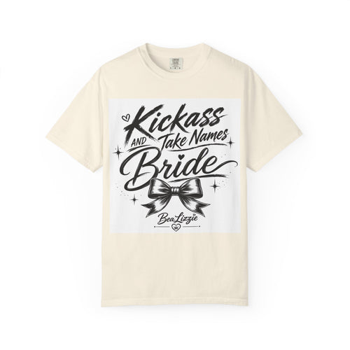 Bride T-Shirt — "Kickass and Take Names" Bachelorette Tee