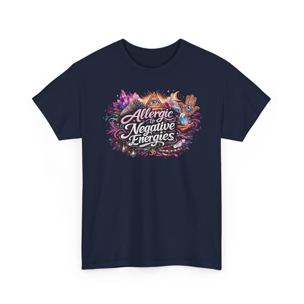 Allergic to Negative Energies T-Shirt — Positive Vibes Graphic Tee