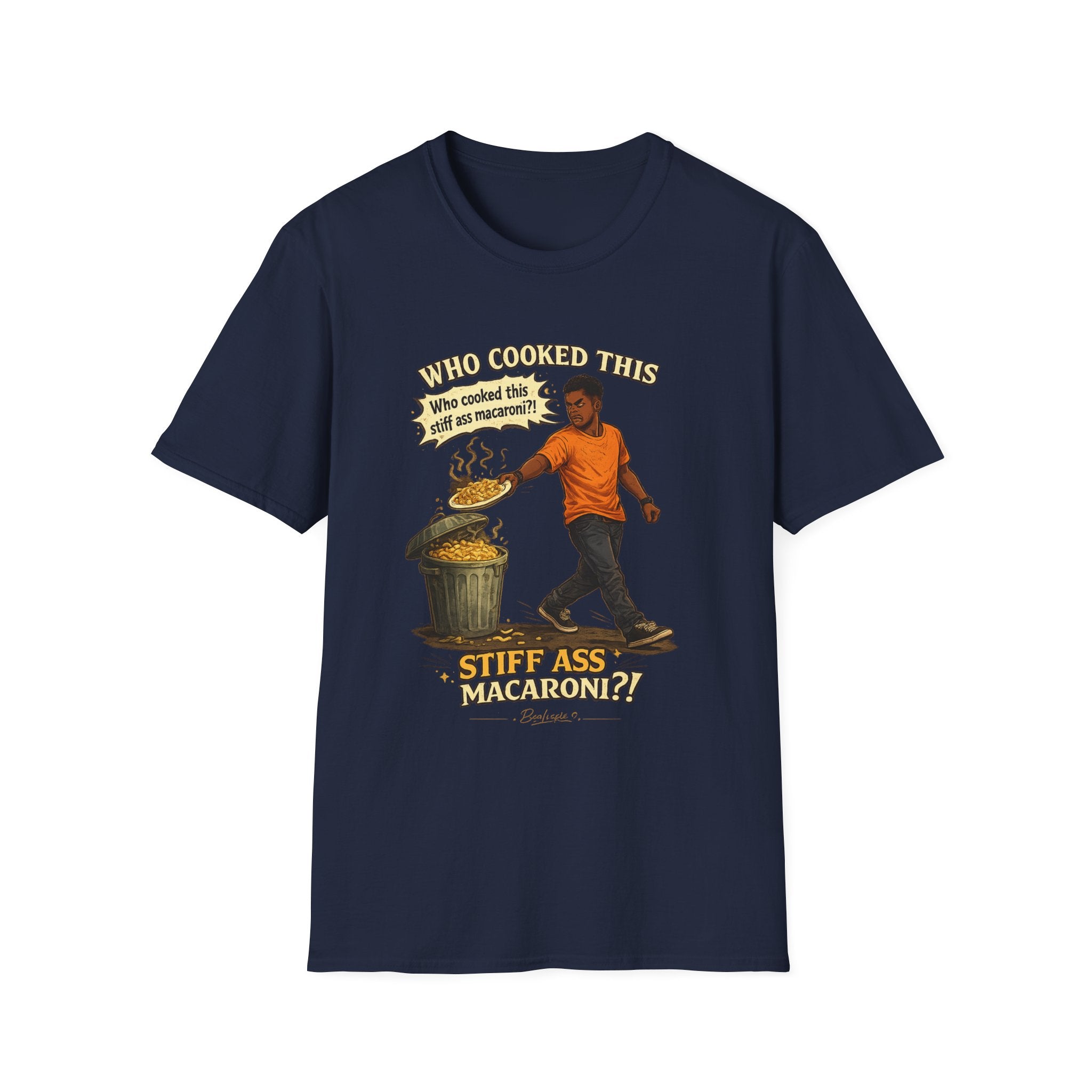 T-Shirt — “Who Cooked This? Who cooked this stiff ass macaroni?” Funny Vintage Meme Tee